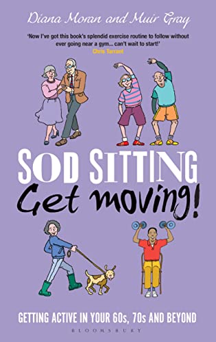 Beispielbild fr Sod Sitting, Get Moving!: Getting Active in Your 60s, 70s and Beyond zum Verkauf von WorldofBooks