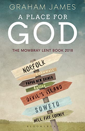 Imagen de archivo de A Place for God: The Mowbray Lent Book 2018 a la venta por WorldofBooks