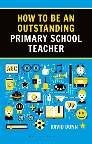 Stock image for How to be an Outstanding Primary School Teacher 2nd edition (Outstanding Teaching) for sale by Monster Bookshop