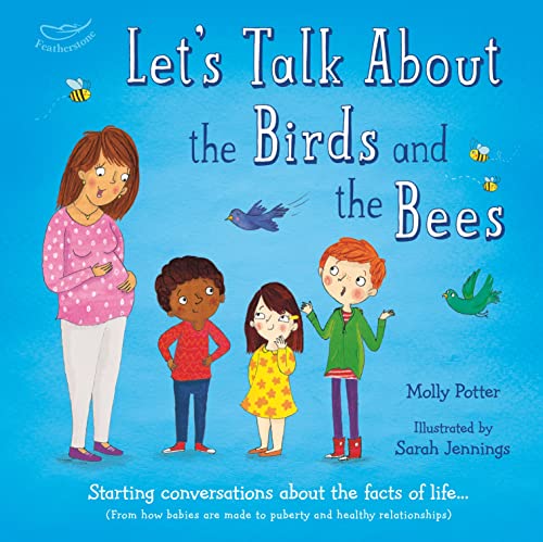 Imagen de archivo de Let's Talk About the Birds and the Bees: A Let  s Talk picture book to start conversations with children about the facts of life (From how babies are made to puberty and healthy relationships) a la venta por WorldofBooks