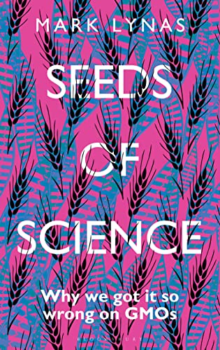 Beispielbild fr Seeds of Science : Why We Got It So Wrong on GMOs zum Verkauf von Better World Books