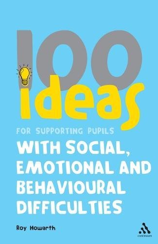Beispielbild fr 100 Ideas for Supporting Pupils with Social, Emotional and Behavioural Difficulties (Continuum One Hundreds) zum Verkauf von WeBuyBooks