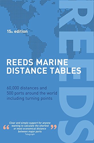 Stock image for Reeds Marine Distance Tables 15th Edition: 60.000 Distances and 500 Ports Around the World for sale by Mom and Pop's Book Shop,