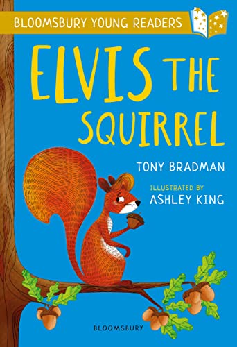 Stock image for Elvis the Squirrel: A Bloomsbury Young Reader: Gold Book Band (Bloomsbury Young Readers) for sale by AwesomeBooks