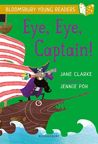 Stock image for Eye, Eye, Captain! A Bloomsbury Young Reader: Gold Book Band (Bloomsbury Young Readers) for sale by Reuseabook