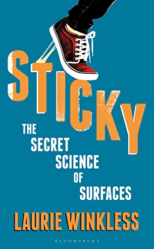 Stock image for Sticky: The Secret Science of Surfaces for sale by Dream Books Co.
