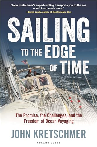 Beispielbild fr Sailing to the Edge of Time: The Promise, the Challenges, and the Freedom of Ocean Voyaging zum Verkauf von WorldofBooks