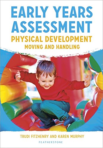 9781472954565: Early Years Assessment: Physical Development: Moving and Handling