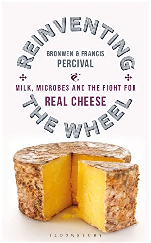 Beispielbild fr Reinventing the Wheel: Milk, Microbes and the Fight for Real Cheese zum Verkauf von WorldofBooks