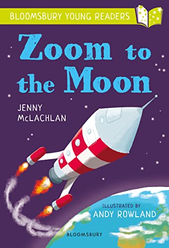 Stock image for Zoom to the Moon: A Bloomsbury Young Reader: Lime Book Band (Bloomsbury Young Readers) for sale by Reuseabook