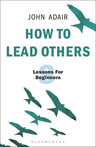 9781472956972: How to Lead Others: Eight Lessons for Beginners