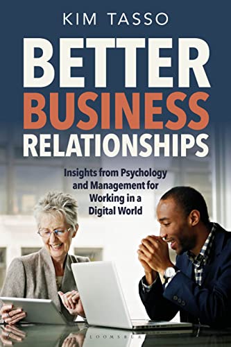 Imagen de archivo de Better Business Relationships: Insights from Psychology and Management for Working in a Digital World a la venta por WorldofBooks