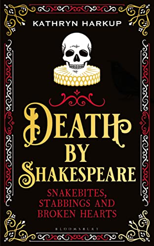 Stock image for Death by Shakespeare: Snakebites, Stabbings and Broken Hearts for sale by ThriftBooks-Atlanta