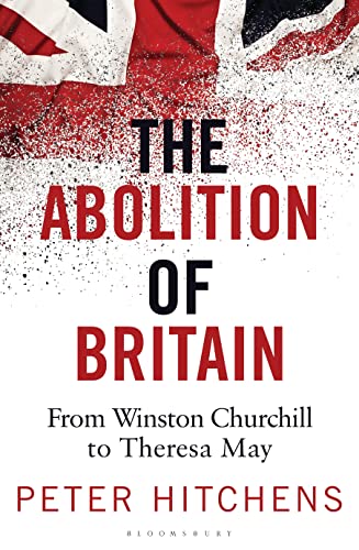 Beispielbild fr The Abolition of Britain: From Winston Churchill to Theresa May zum Verkauf von WorldofBooks