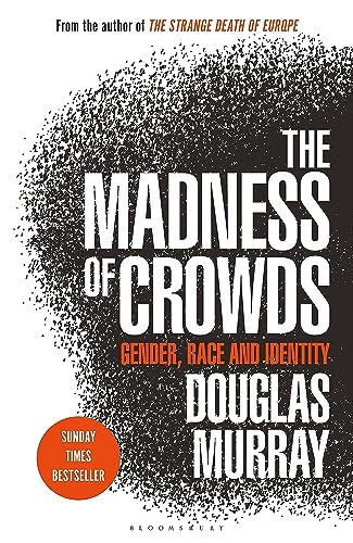 Stock image for The Madness of Crowds: Gender, Race and Identity; THE SUNDAY TIMES BESTSELLER for sale by Greener Books