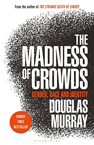 Beispielbild fr The Madness of Crowds: Gender, Race and Identity; THE SUNDAY TIMES BESTSELLER zum Verkauf von WorldofBooks