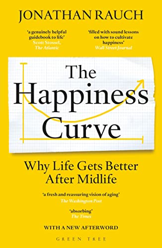 Imagen de archivo de The Happiness Curve: Why Life Gets Better After Midlife a la venta por Reliant Bookstore