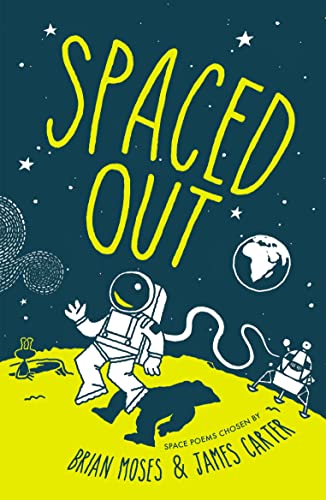 Beispielbild fr Spaced Out: Space poems chosen by Brian Moses and James Carter zum Verkauf von AwesomeBooks