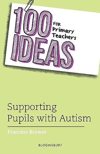 Beispielbild fr 100 Ideas for Primary Teachers: Supporting Pupils with Autism (100 Ideas for Teachers) zum Verkauf von WorldofBooks