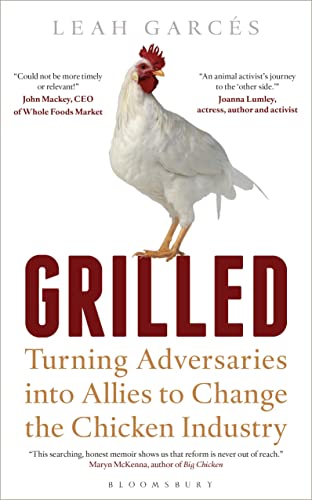 Stock image for Grilled: Turning Adversaries into Allies to Change the Chicken Industry (Bloomsbury Sigma) for sale by The Maryland Book Bank