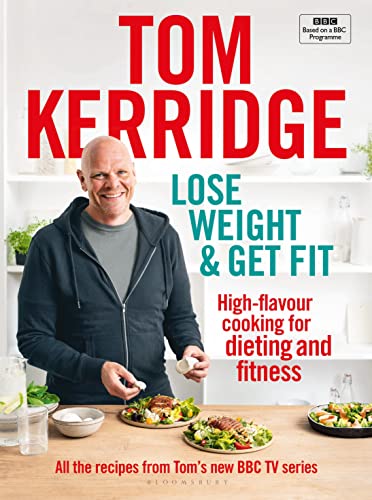 Beispielbild fr Lose Weight & Get Fit: All of the recipes from Tom  s BBC cookery series: High-flavour cooking for dieting and fitness zum Verkauf von WorldofBooks