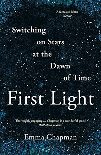 Stock image for First Light: Switching on Stars at the Dawn of Time for sale by ThriftBooks-Dallas