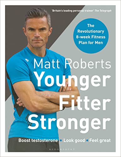 Beispielbild fr Matt Roberts' Younger, Fitter, Stronger : The Revolutionary 8-Week Fitness Plan for Men zum Verkauf von Better World Books