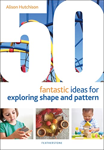 Imagen de archivo de 50 Fantastic Ideas for Exploring Shape and Pattern a la venta por Blackwell's