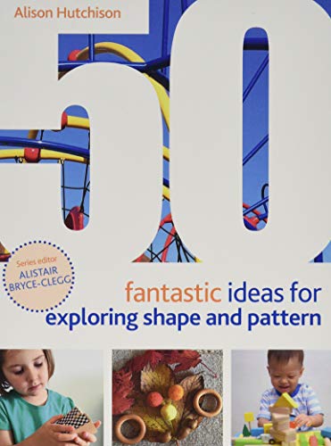 Stock image for 50 Fantastic Ideas for Exploring Shape and Pattern for sale by Blackwell's