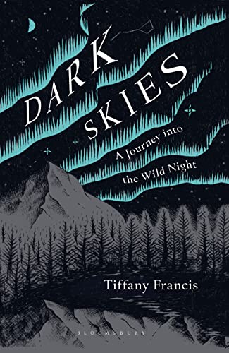 Stock image for Dark Skies: A Journey into the Wild Night for sale by WorldofBooks