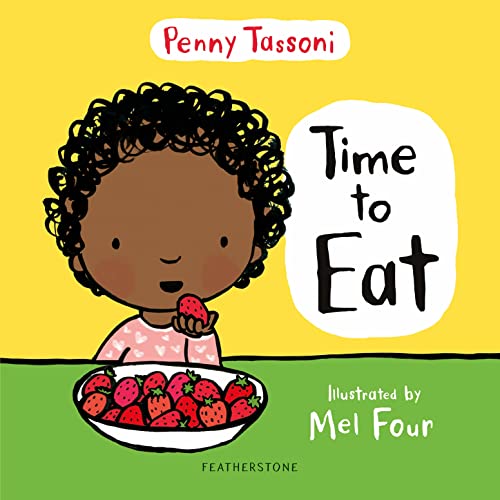 Beispielbild fr Time to Eat: Exploring new foods can be fun with this delightful picture book zum Verkauf von WorldofBooks