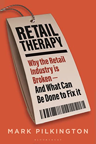 Imagen de archivo de Retail Therapy: Why the Retail Industry is Broken - and What Can Be Done to Fix It a la venta por SecondSale