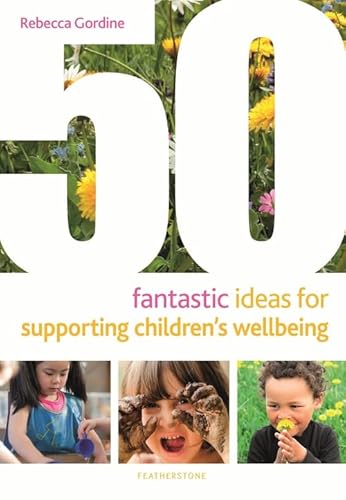 Imagen de archivo de 50 Fantastic Ideas for Supporting Children's Wellbeing a la venta por Blackwell's