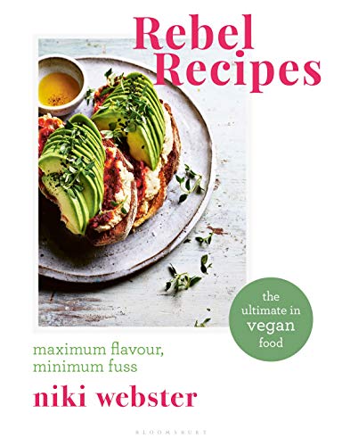 Stock image for Rebel Recipes: Maximum flavour, minimum fuss: the ultimate in vegan food for sale by WorldofBooks