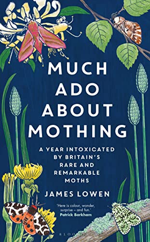 Stock image for Much Ado about Mothing : A Year Intoxicated by Britain's Rare and Remarkable Moths for sale by Better World Books