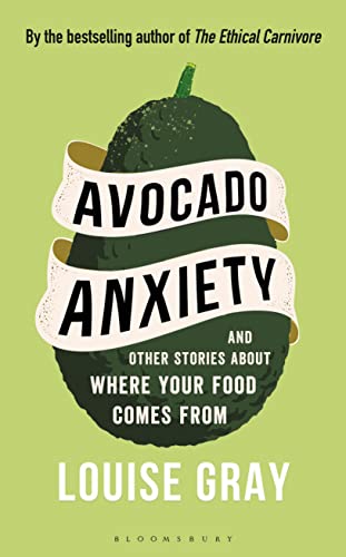 Beispielbild fr Avocado Anxiety: and Other Stories About Where Your Food Comes From zum Verkauf von Read&Dream