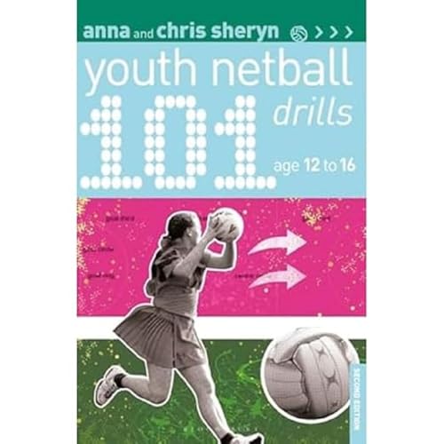 Beispielbild fr 101 Youth Netball Drills Age 12-16 (101 Drills) zum Verkauf von Monster Bookshop