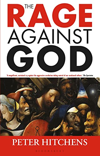 Imagen de archivo de The Rage Against God: Peter Hitchens a la venta por WorldofBooks