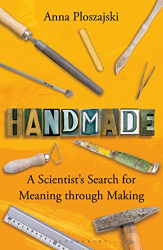 Imagen de archivo de Handmade: A Scientist's Search for Meaning through Making (Bloomsbury Sigma) a la venta por Book Deals