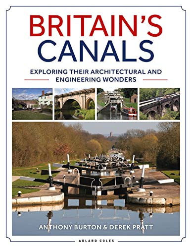 Beispielbild fr Britain's Canals: Exploring their Architectural and Engineering Wonders zum Verkauf von BookOutlet