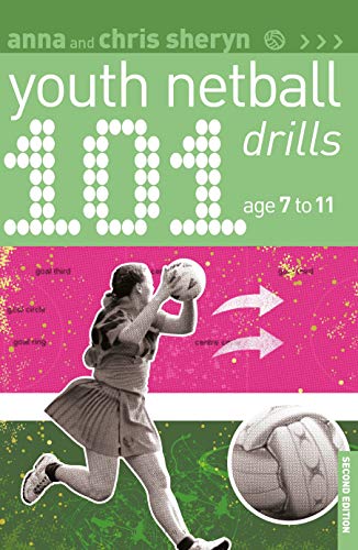 Beispielbild fr 101 Youth Netball Drills Age 7-11 (101 Drills) zum Verkauf von Monster Bookshop