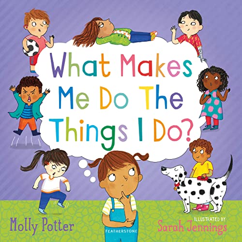 Imagen de archivo de What Makes Me Do The Things I Do?: A Let  s Talk picture book to help children understand their behaviour and emotions a la venta por AwesomeBooks
