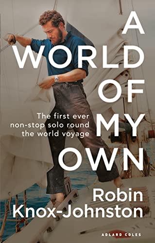 Imagen de archivo de A World of My Own: The First Ever Non-stop Solo Round the World Voyage a la venta por WorldofBooks