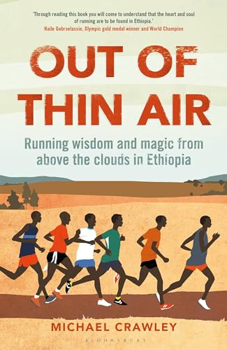 Stock image for Out of Thin Air: Running Wisdom and Magic from Above the Clouds in Ethiopia: Winner of the Margaret Mead Award 2022 for sale by WorldofBooks