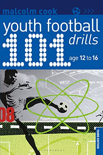 9781472975355: 101 Youth Football Drills: Age 12 to 16
