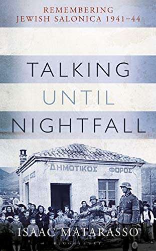 Imagen de archivo de Talking Until Nightfall: Remembering Jewish Salonica, 1941"44 a la venta por ZBK Books