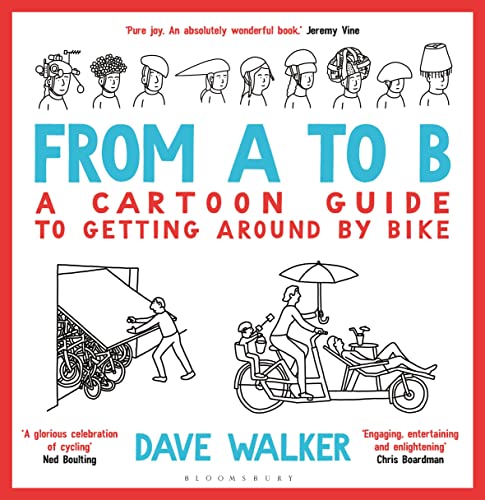 Beispielbild fr From A to B: A Cartoon Guide to Getting Around by Bike zum Verkauf von WorldofBooks