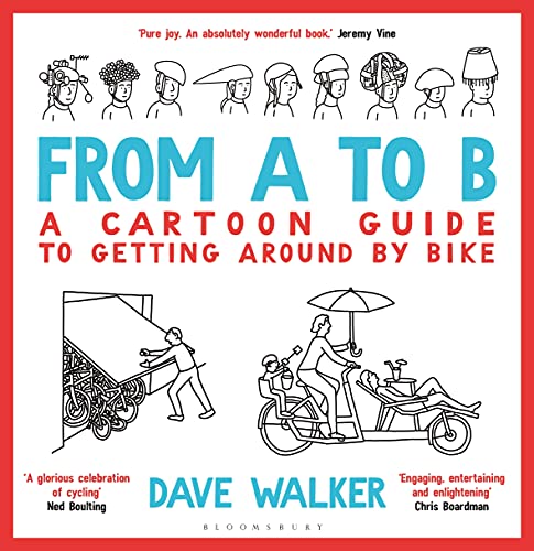 Stock image for From A to B: A Cartoon Guide to Getting Around by Bike for sale by AwesomeBooks