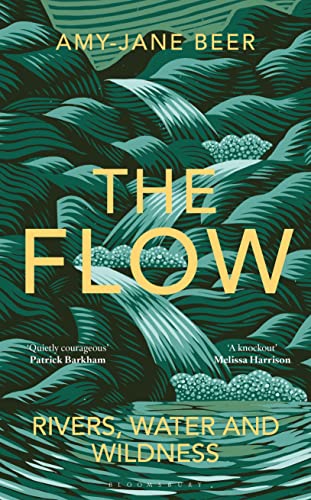 Beispielbild fr The Flow: Rivers, Water and Wildness  " WINNER OF THE 2023 WAINWRIGHT PRIZE FOR NATURE WRITING zum Verkauf von WorldofBooks