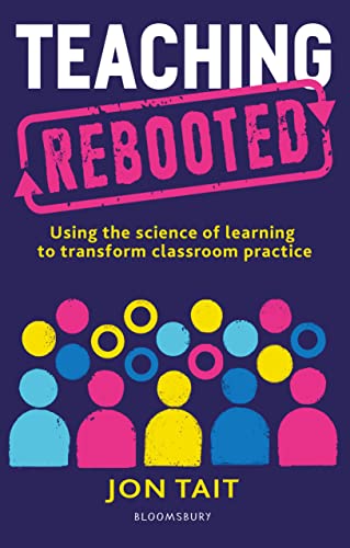Beispielbild fr Teaching Rebooted: Using the science of learning to transform classroom practice zum Verkauf von WorldofBooks